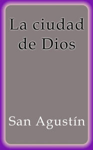 Title: La ciudad de Dios, Author: San Agustín