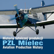Title: PZL Mielec Aviation Production History, Author: Dawid Kasprzyk