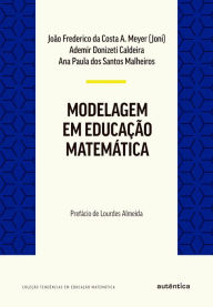 Title: Modelagem em Educação Matemática, Author: João Frederico Costa Azevedo da de Meyer