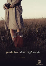 Title: Il dio degli incubi (The God of Nightmares), Author: Paula Fox