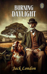 Title: Burning Daylight, Author: Jack London