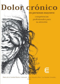 Title: Dolor crónico en personas mayores:: competencias profesionales para su atención, Author: Doriam Camacho Rodríguez