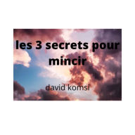 Title: les 3 secrets pour mincir de david komsi, Author: ebooks vw