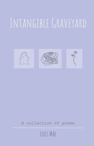 Title: Intangible Graveyard, Author: Lexis Mae