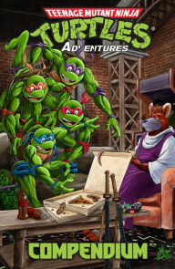 Title: Teenage Mutant Ninja Turtles Adventures Compendium, Vol. 1, Author: Dean Clarrain