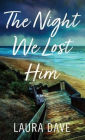 The Night We Lost Him